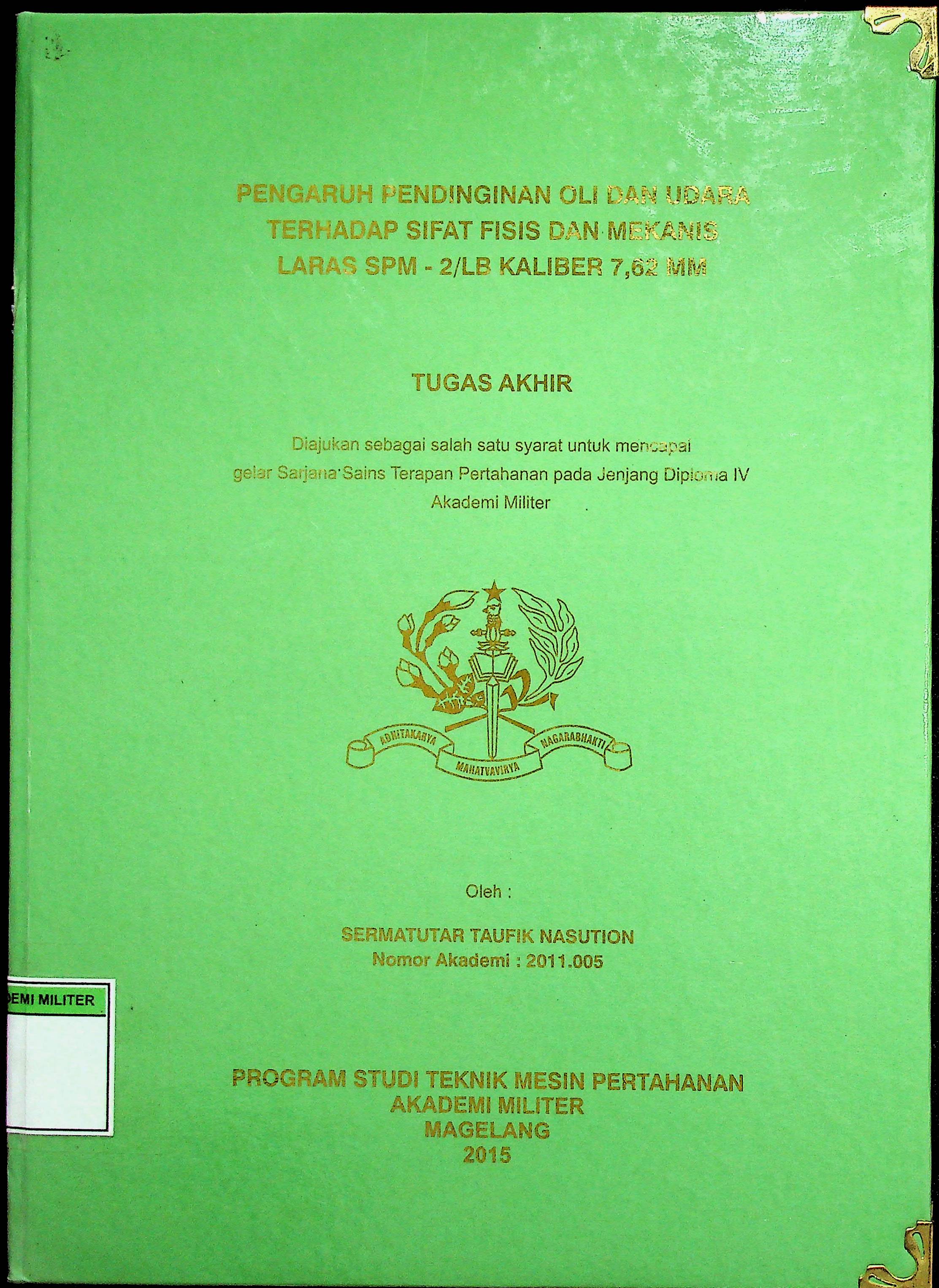 PENGARUH PENDINGINAN OLI DAN UDARA TERHADAP SIFAT FISIS DAN MEKANIS LARAS SPM - 2/LB KALIBER 7,62 MM